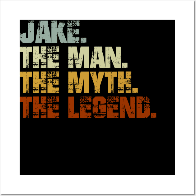 Jake The Man The Myth The Legend Wall Art by designbym